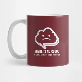 There is no cloud it's just someone else computing Mug